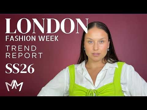 Spring Summer 2026 trends from London Fashion Week