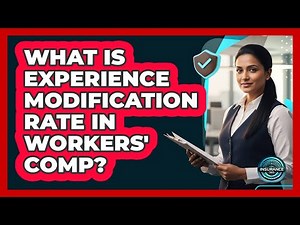 What Is Experience Modification Rate In Workers' Comp?