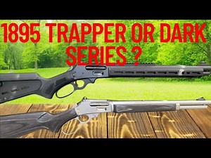 Which Marlin 1895 Is Right for You? Trapper vs. Dark Series