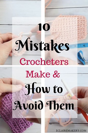 10 Common Mistakes Crocheters Make and How to Avoid Them | E'Claire Makery