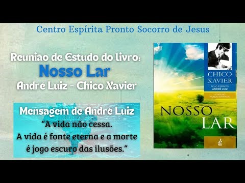 Estudo Livro Nosso Lar - Mensagem de André Luiz - #tbt