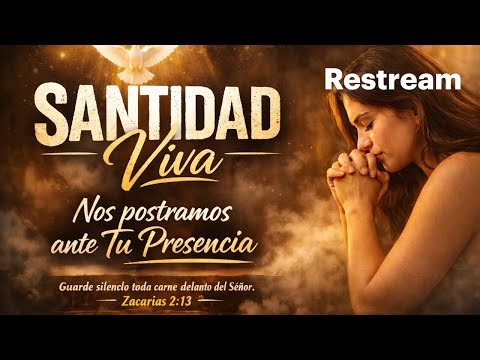 Santidad Viva. “Guarde silencio toda carne delante del Señor ..." Zacarías 2:13
