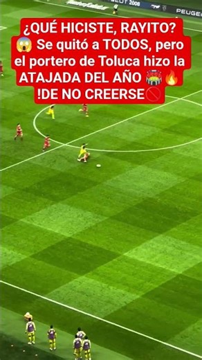 ​¿QUÉ HICISTE, RAYITO? 😱 Se quitó a TODOS, pero el portero de Toluca hizo la ATAJADA DEL AÑO 🏟️🔥#fyp