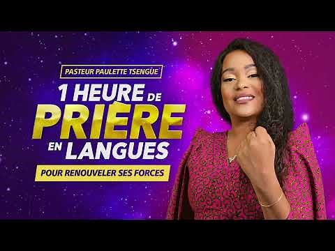 1 hour of prayer in tongues to renew your strength with Pastor Paulette Tsengue