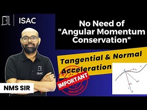 Tangential Acceleration | Tangential and Normal Acceleration | Conservation of Angular Momentum