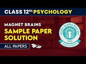 Magnet Brains Sample Paper Solution (All Papers) - Class 12 Psychology | CBSE Board Exam 2023-24