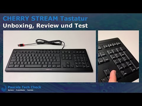Cherry Stream Tastatur || Unboxing, Review und Test (Praxistest)
