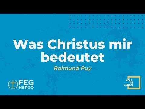 Was Christus mir bedeutet | Raimund Puy | 25.01.2026