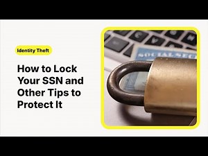 How to Lock Your SSN: 4 Essential Steps to Prevent Identity Theft