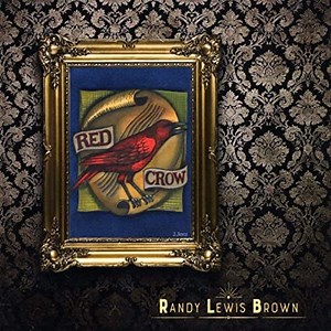 Randy Lewis Brown - Red Crow