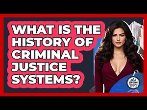 What Is The History Of Criminal Justice Systems? - Making Politics Simple