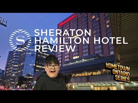 Sheraton Hamilton Hotel Review | Downtown Stay