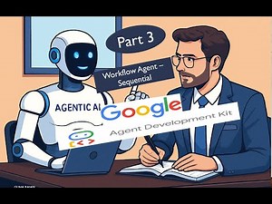 Google - Gemini AI ADK - Multi Agent | Workflow - Sequential agent - Part 3