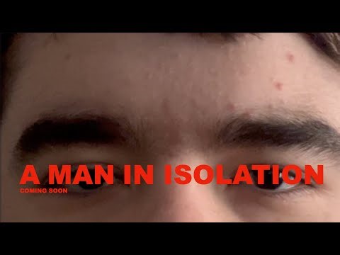 A Man in Isolation - Teaser Trailer #1