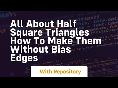 all about half square triangles how to make them without bias edges