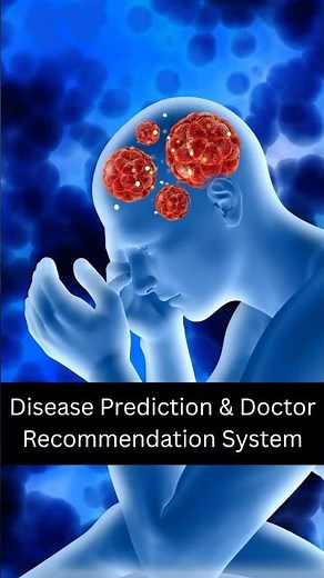 Disease Prediction ana Doctor Recommendation System | Final Year Project