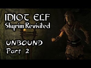 Skyrim Revisited - 005 - Unbound - Part 2