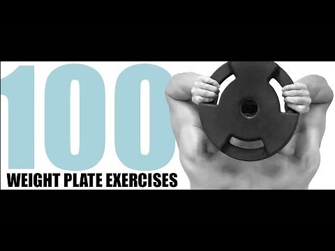 100 WEIGHT PLATE EXERCISES AND MUSCLES THEY TARGET