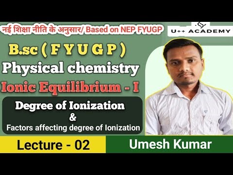 Degree of Ionization | Ionic Equilibrium bsc 2nd year | Factors affecting degree of Ionization | L2