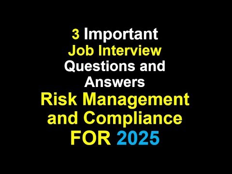 3 Important Job Interview Questions and Answers - Risk Management and Compliance