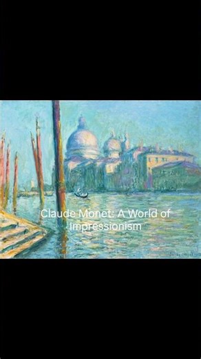 Claude Monet: A World of Impressionism