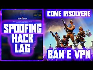 PROBLEMI CON IL BAN E VPN SU FORTNITE?? ECCO COME RISOLVERE LO SPOOFING DI FORTNITE-TUTORIAL ITA