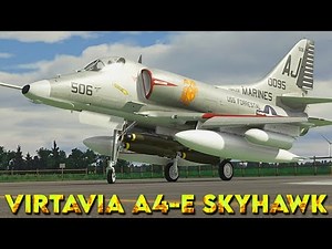 A Legendary Compact Attack Aircraft - Virtavia A–4E Skyhawk Model Review MSFS 4K