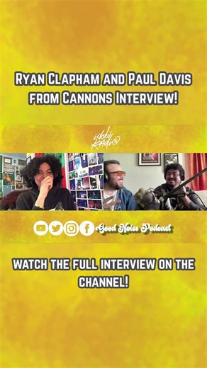 Ryan Clapham and Paul Davis from Cannons Interview | Discussing Everything Glows