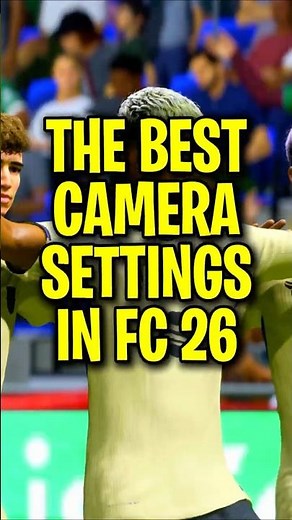 The BEST Camera Settings In FC 26!