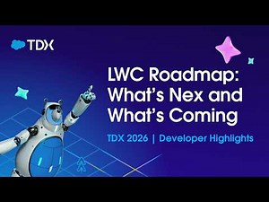 LWC Roadmap What’s New and What’s Coming | TDX 2026 | Developer Highlights