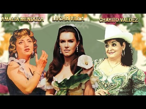 Amalia Mendoza Y Lucha Villa Y Chayito Valdez- Sus 30 Mejores Rancheras Mexicanas- 30 Grandes Éxitos