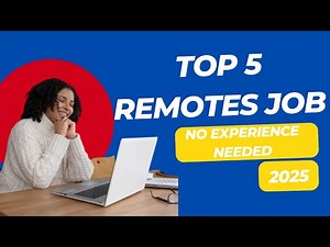 Top 5 Remote Jobs You Can Start With No Experience in 2025