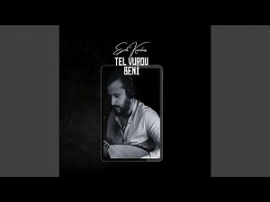 TEL VURDU BENİ (SALLAMA)