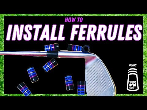 Custom FERRULES Revolutionize Your Golf Clubs Looks!