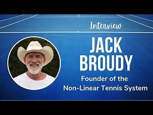 Jack Broudy Interview - Founder of the Non-Linear Tennis System
