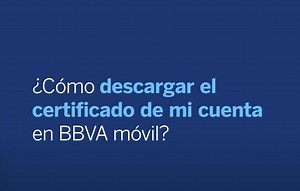 ¿Cómo se solicita el Certificado de Titularidad Bancaria en BBVA?