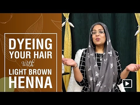 Dyeing your Hair with Light Brown Henna Hair Dye - Complete Application Step by Step Process