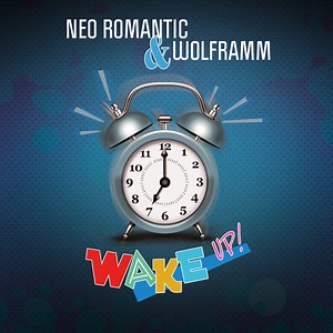 Neo Romantic & Wolframm - Wake Up!