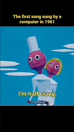 The first song sung by a computer