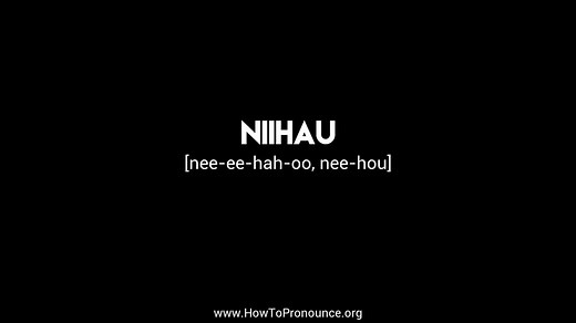 How to Pronounce "niihau"