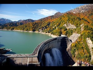 黒部ダム ― 人と自然がつくりあげた奇跡の大建造物