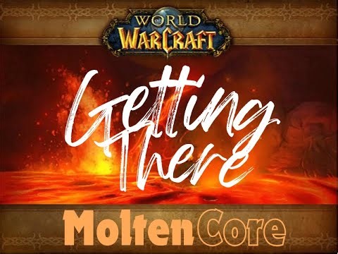 WoW Getting There - Molten Core