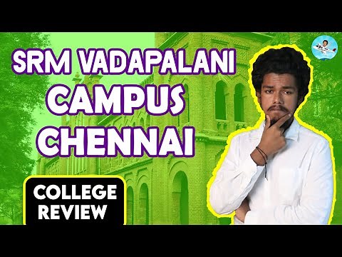 SRM Vadapalani | SRMIST Vadapalani Campus Review| Placement |Salary |Admission |Campus Review