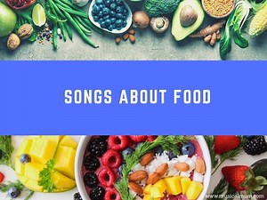 20 Songs About Food - Musical Mum