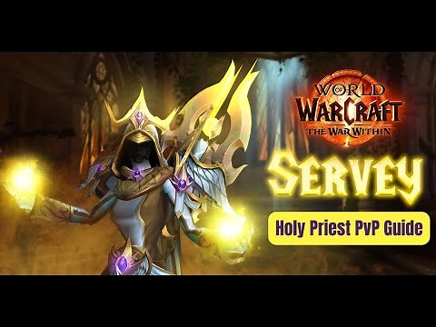 Servey’s Updated Holy Priest PvP Guide | The War Within