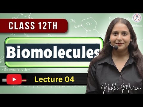 Biomolecules | Class 12 Board | NEET | JEE | Chapter 10 | Lecture 4 | By Nikki Ma'am