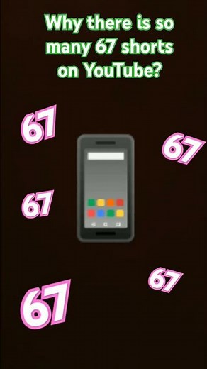 Why is there so many 67 shorts on YouTube?😁😂💀