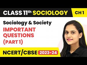 Sociology and Society - Important Questions (Part 1) | Class 11 Sociology