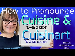 How to Pronounce Cuisine and Cuisinart