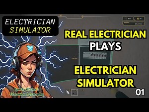 Real Electrician Plays Electrician Simulator - Educational Gameplay